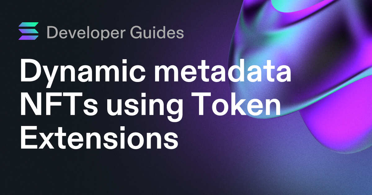 Dynamic metadata NFTs using Token Extensions